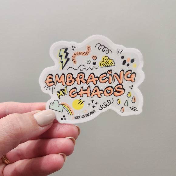 Embracing My Chaos | Vinyl Sticker