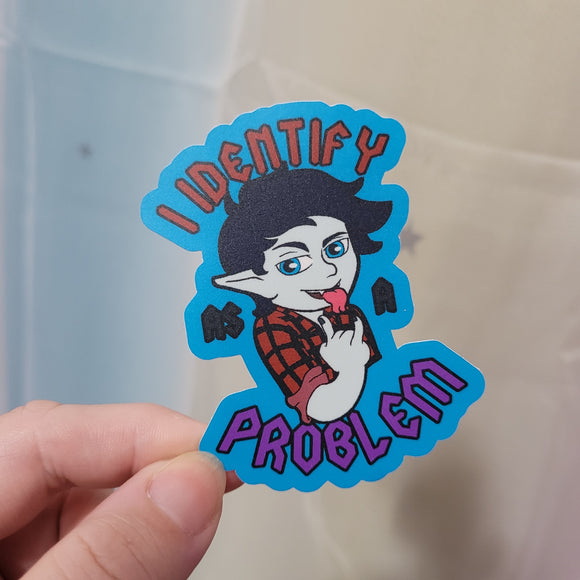 I Identify as a Problem Sticker